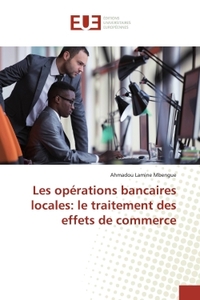 Les opérations bancaires locales: le traitement des effets de commerce