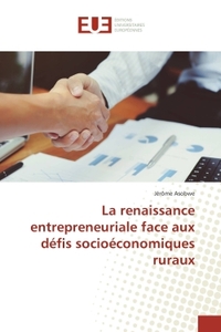 La renaissance entrepreneuriale face aux defis socioeconomiques ruraux