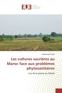 Les cultures sucrieres au Maroc face aux problemes phytosanitaires