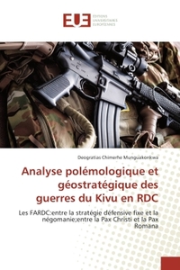 Analyse polemologique et geostrategique des guerres du Kivu en RDC