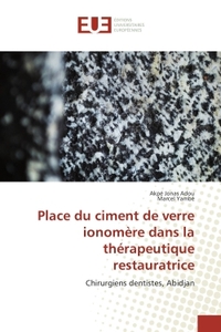 Place du ciment de verre ionomère dans la thérapeutique restauratrice