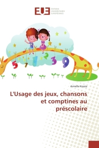 L'Usage des jeux, chansons et comptines au prescolaire