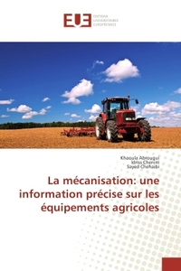 La mecanisation: une information precise sur les equipements agricoles