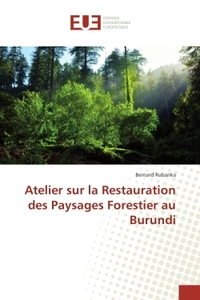 Atelier sur la Restauration des Paysages Forestier au Burundi