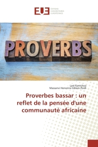 PROVERBES BASSAR : UN REFLET DE LA PENSEE D'UNE COMMUNAUTE AFRICAINE