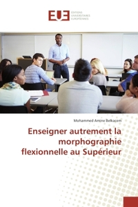 Enseigner autrement la morphographie flexionnelle au Superieur