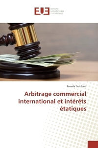 Arbitrage commercial international et intérêts étatiques
