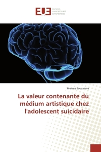 La valeur contenante du medium artistique chez l'adolescent suicidaire