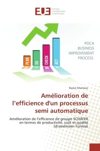 Amelioration de l'efficience d'un processus semi automatique