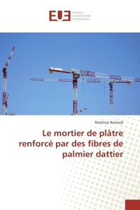 Le mortier de plâtre renforcé par des fibres de palmier dattier