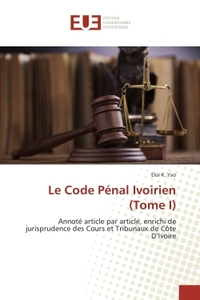 Le Code Pénal Ivoirien (Tome I)