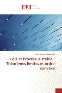 LOIS ET PROCESSUS STABLE : THEOREMES LIMITES ET ORDRE CONVEXE