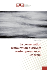 La conservation restauration d'oeuvres contemporaines en cheveux