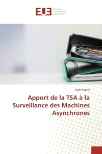 Apport de la TSA A la Surveillance des Machines Asynchrones