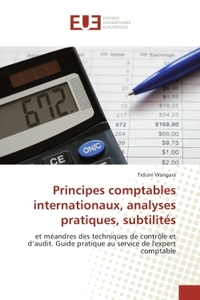 Principes comptables internationaux, analyses pratiques, subtilités