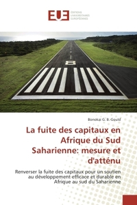 La fuite des capitaux en Afrique du Sud Saharienne: mesure et d'atténu