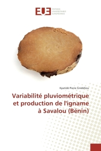 Variabilite pluviometrique et production de l'igname A Savalou (BENIN)