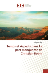 Temps et Aspects dans La part manquante de Christian Bobin