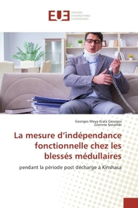La mesure d'independance fonctionnelle chez les blesses medullaires