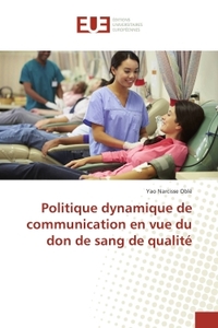 Politique dynamique de communication en vue du don de sang de qualite