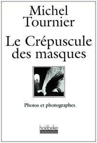 Le crépuscule des masques