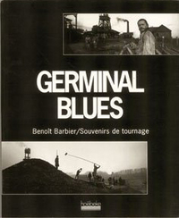 GERMINAL BLUES - SOUVENIRS DE TOURNAGE