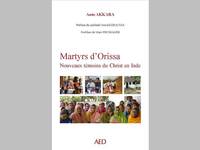 Martyrs d'Orissa, nouveaux témoins du Christ en Inde