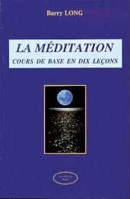 La Méditation - Cours de base en dix leçons