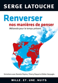 RENVERSER NOS MANIERES DE PENSER - ENTRETIENS AVEC D. LPEPINO, THIERRY PAQUOT ET DIDIER HARPAJES SUR