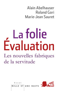 LA FOLIE EVALUATION - LES NOUVELLES FABRIQUES DE LA SERVITUDE