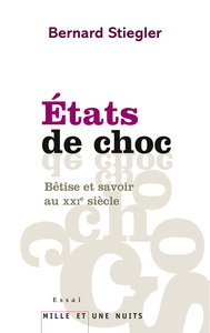 ETATS DE CHOC - BETISE ET SAVOIR AU XXIE SIECLE