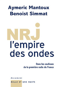 NRJ : L'EMPIRE DES ONDES - ENQUETE DANS LES COULISSES DE LA PREMIERE RADIO DE FRANCE