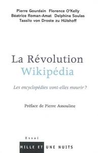 LA REVOLUTION WIKIPEDIA - LES ENCYCLOPEDIES VONT-ELLES MOURIR ?