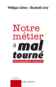 NOTRE METIER A MAL TOURNE - DEUX JOURNALISTES S'ENERVENT