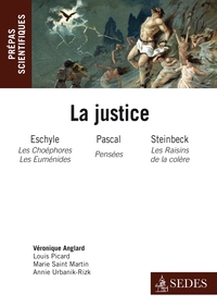 LA JUSTICE : ESCHYLE, PASCAL, STEINBECK - PREPAS SCIENTIFIQUES CONCOURS 2011-2012