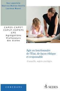 Agir en fonctionnaire de l'État, de façon éthique et responsable