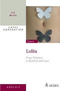 LOLITA - FROM NABOKOV TO KUBRICK AND LYNE - CAPES-AGREGATION