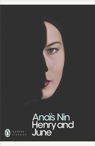 Anais Nin Henry and June (Penguin Modern Classics) /anglais