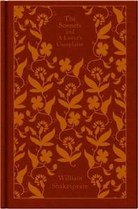 WILLIAM SHAKESPEARE THE SONNETS AND A LOVER'S COMPLAINT (PENGUIN CLOTHBOUND CLASSICS) /ANGLAIS