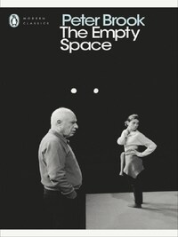 Peter Brook The Empty Space (Penguin Modern Classics) /anglais