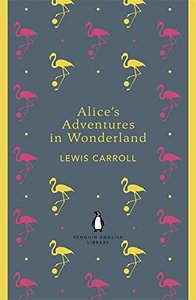 Alice's Adventures in Wonderland and Through the Looking Glass (PEL)