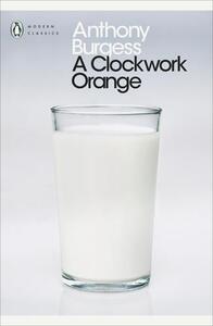 Anthony Burgess A Clockwork Orange (Penguin Modern Classics) /anglais