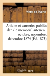 ARTICLES ET CAUSERIES PUBLIES DANS LE MEMORIAL ARTESIEN : OCTOBRE, NOVEMBRE, DECEMBRE 1874