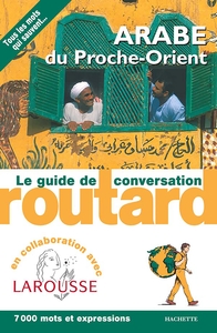 LE ROUTARD GUIDE DE CONVERSATION ARABE DU PROCHE-ORIENT