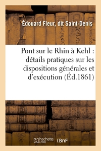 PONT SUR LE RHIN A KEHL : DETAILS PRATIQUES SUR LES DISPOSITIONS GENERALES ET D'EXECUTION - DE CET O