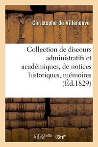 COLLECTION DE DISCOURS ADMINISTRATIFS ET ACADEMIQUES, DE NOTICES HISTORIQUES, MEMOIRES, RAPPORTS - E