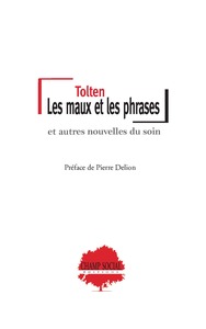 LES MAUX ET LES PHRASES, ET AUTRES NOUVELLES DU SOIN