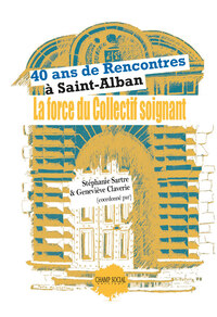 40 ans de Rencontres à Saint-Alban. La force du collectif soignant