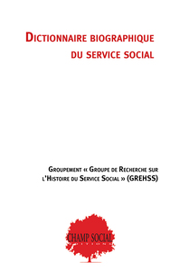 DICTIONNAIRE BIOGRAPHIQUE DU SERVICE SOCIAL