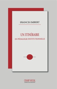 UN ITINERAIRE EN PEDAGOGIE INSTITUTIONNELLE